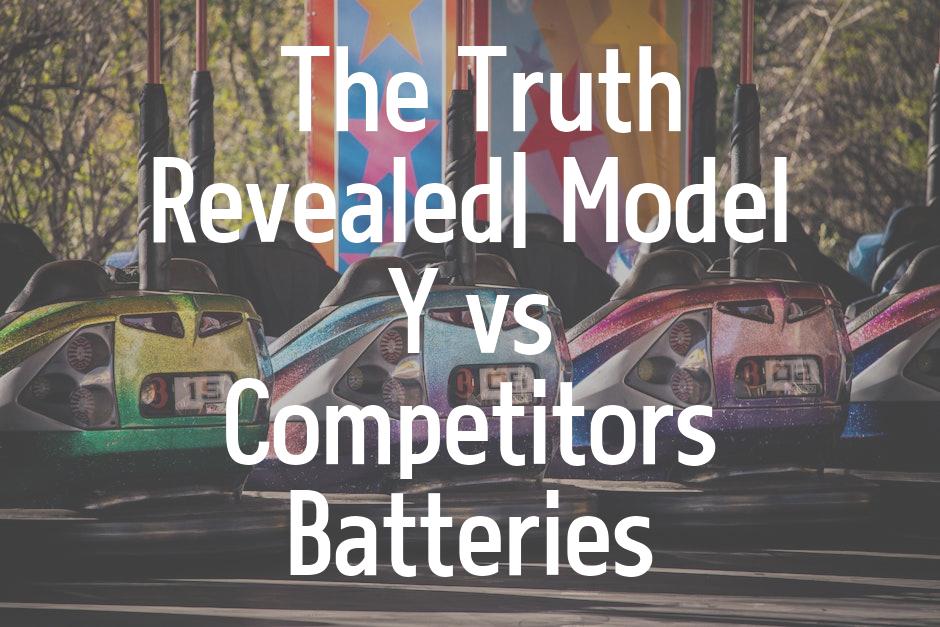  The Truth Revealed| Model Y vs Competitors Batteries