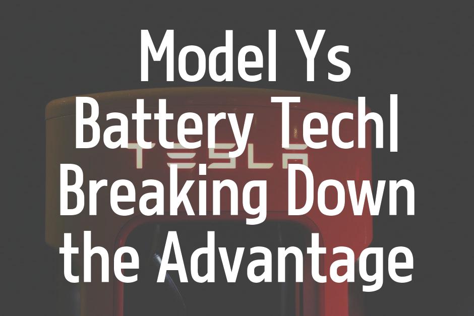  Model Ys Battery Tech| Breaking Down the Advantage